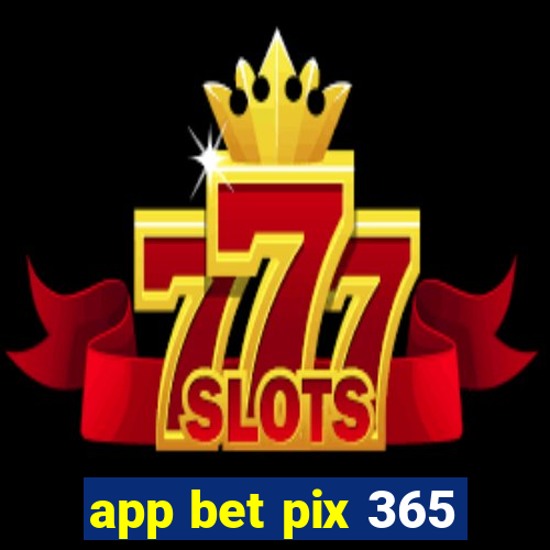 app bet pix 365